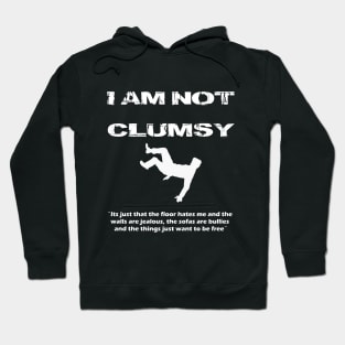 I am not Clumsy Funny Lazy Mood Attitude T shirt Hoodie